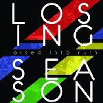 Losing Season - Raised Into Ruin