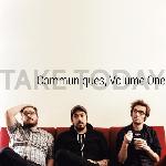 Take Today - Communiques, Volume One