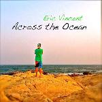 Eric Vincent - Across the Ocean