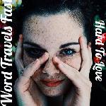 Word Travels Fast - Hard To Love