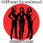 Officer Roseland - Dynamite Rd.
