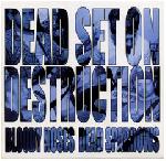 Dead Set on Destruction - Bloody Noses, Dead Sparrows