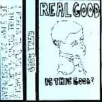 Real Good - Is This Good?